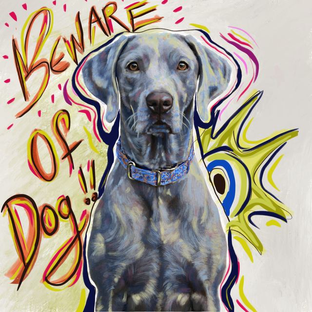 Untitled Artwork — A grey Weimaraner in a studded collar against a bright yellow starburst, with BEWARE OF DOG hand-lettered in red and orange.